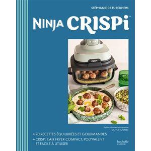 Turckheim, Stéphanie de Ninja Crispi : 70 Recettes Équilibrées Et Gourmandes - Publicité Turckheim, Stéphanie de Ninja Crispi : 70 Recettes Équilibrées Et Gourmandes - Publicité