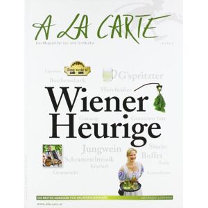 Edition A la Carte Wiener Heurige À La Carte: À La Carte Bookazine. Das Maga'Zin Für Ess- Und Trinkkultur - Publicité Edition A la Carte Wiener Heurige À La Carte: À La Carte Bookazine. Das Maga'Zin Für Ess- Und Trinkkultur - Publicité