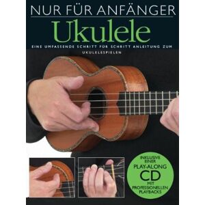 Steven Sproat Nur Für Anfänger Ukulele. Eine Umfassende Schritt Für Schritt Anleitung Zum Ukulelespielen. Inklusive Einer Play-Along Cd Mit Professionellen Playbacks - Publicité Steven Sproat Nur Für Anfänger Ukulele. Eine Umfassende Schritt Für Schritt Anleitung Zum Ukulelespielen. Inklusive Einer Play-Along Cd Mit Professionellen Playbacks - Publicité