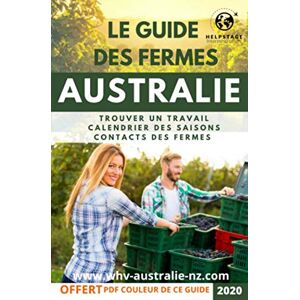 Agence Helpstage Le Guide Des Fermes Australie: Trouver Un Travail, Calendrier Des Saisons, Contacts Des Fermes - Publicité Agence Helpstage Le Guide Des Fermes Australie: Trouver Un Travail, Calendrier Des Saisons, Contacts Des Fermes - Publicité