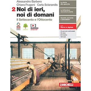 Noi Di Ieri, Noi Di Domani. Per Le Scuole Superiori. Con E-Book. Con Espansione Online. Il Settecento E L'Ottocento (Vol. 2) - Publicité Noi Di Ieri, Noi Di Domani. Per Le Scuole Superiori. Con E-Book. Con Espansione Online. Il Settecento E L'Ottocento (Vol. 2) - Publicité