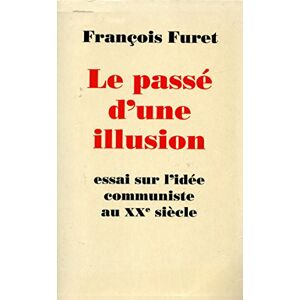François Furet Le Passé D'Une Illusion - Publicité François Furet Le Passé D'Une Illusion - Publicité