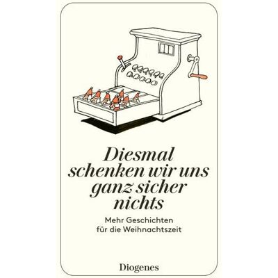 Various Diesmal Schenken Wir Uns Ganz Sicher Nichts: Mehr Geschichten Für Die Weihnachtszeit (Detebe) - Publicité Various Diesmal Schenken Wir Uns Ganz Sicher Nichts: Mehr Geschichten Für Die Weihnachtszeit (Detebe) - Publicité