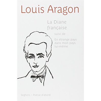 Louis Aragon La Diane Française. En Étrange Pays Dans Mon Pays Lui-Même - Publicité Louis Aragon La Diane Française. En Étrange Pays Dans Mon Pays Lui-Même - Publicité