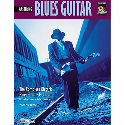 Wayne Riker Complete Blues Guitar Method: Mastering Blues Guitar (Complete Electric Blues Guitar Method) - Publicité Wayne Riker Complete Blues Guitar Method: Mastering Blues Guitar (Complete Electric Blues Guitar Method) - Publicité