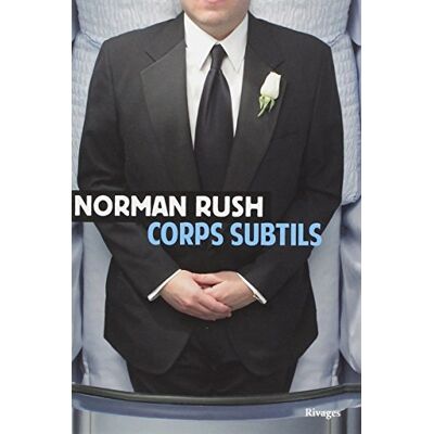 Norman Rush Corps Subtils - Publicité Norman Rush Corps Subtils - Publicité