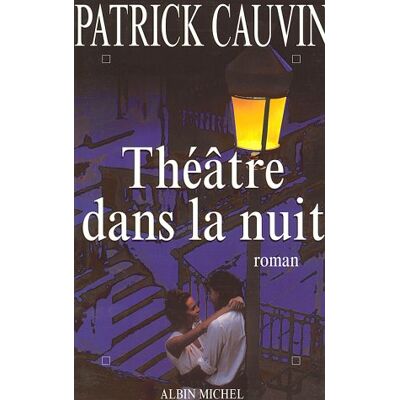 Patrick Cauvin Le Théâtre Dans La Nuit - Publicité Patrick Cauvin Le Théâtre Dans La Nuit - Publicité