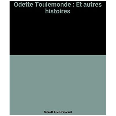 Eric-Emmanuel Schmitt Odette Toulemonde Et Autres Histoires. Publicité Eric-Emmanuel Schmitt Odette Toulemonde Et Autres Histoires. Publicité
