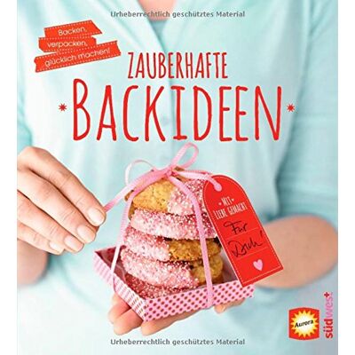 Aurora Zauberhafte Backideen: Backen, Verpacken, Glücklich Machen - Publicité Aurora Zauberhafte Backideen: Backen, Verpacken, Glücklich Machen - Publicité