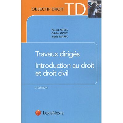 Pascal Ancel Travaux Dirigés : Introduction Au Droit Et Droit Civil : Méthodologie Juridique Appliquée - Publicité Pascal Ancel Travaux Dirigés : Introduction Au Droit Et Droit Civil : Méthodologie Juridique Appliquée - Publicité