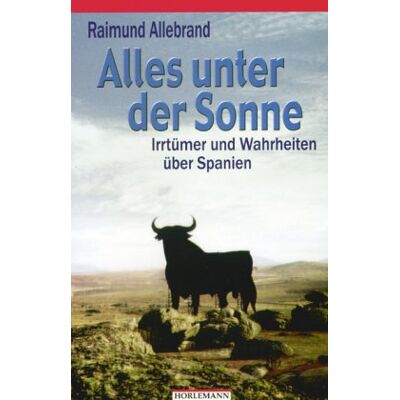 Raimund Allebrand Alles Unter Der Sonne: Irrtümer Und Wahrheiten Über Spanien - Publicité Raimund Allebrand Alles Unter Der Sonne: Irrtümer Und Wahrheiten Über Spanien - Publicité