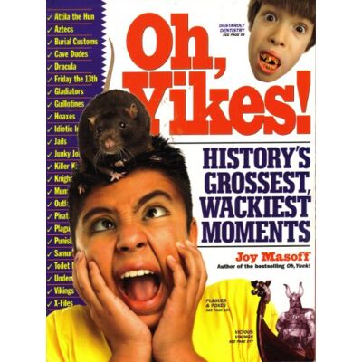joy-masoff Oh-Yikes-History'S-Grossest-Wackiest-Moments - Publicité joy-masoff Oh-Yikes-History'S-Grossest-Wackiest-Moments - Publicité