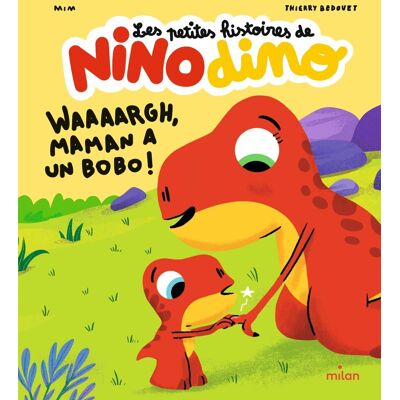 Mim Les Petites Histoires De Nino Dino. Waaaargh, Maman A Un Bobo ! - Publicité Mim Les Petites Histoires De Nino Dino. Waaaargh, Maman A Un Bobo ! - Publicité