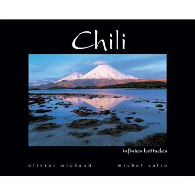 Olivier Michaud Chili, Infinies Latitudes - Publicité Olivier Michaud Chili, Infinies Latitudes - Publicité