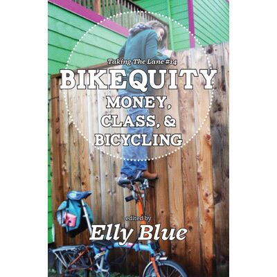 Bikequity: Money, Class, & Bicycling (Taking The Lane, Band 14) - Publicité Bikequity: Money, Class, & Bicycling (Taking The Lane, Band 14) - Publicité