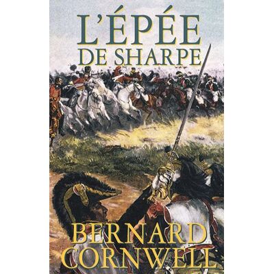 Bernard Cornwell L'Épée De Sharpe : Richard Sharpe Et La Campagne De Salamanque, Juin Et Juillet 1812 - Publicité Bernard Cornwell L'Épée De Sharpe : Richard Sharpe Et La Campagne De Salamanque, Juin Et Juillet 1812 - Publicité