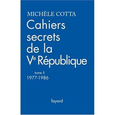 Michèle Cotta Cahiers Secrets De La Ve République. Vol. 2. 1977-1986 - Publicité Michèle Cotta Cahiers Secrets De La Ve République. Vol. 2. 1977-1986 - Publicité