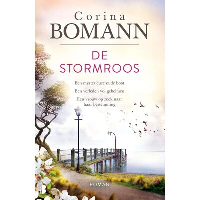 Corina Bomann De Stormroos: Een Mysterieuze Oude Boot. Een Verleden Vol Geheimen. Een Vrouw Op Zoek Naar Haar Bestemming. Publicité Corina Bomann De Stormroos: Een Mysterieuze Oude Boot. Een Verleden Vol Geheimen. Een Vrouw Op Zoek Naar Haar Bestemming. Publicité