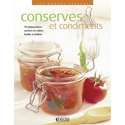 Collectif Conserves Et Condiments : 80 Préparations Gourmandes Faciles À Réaliser - Publicité Collectif Conserves Et Condiments : 80 Préparations Gourmandes Faciles À Réaliser - Publicité