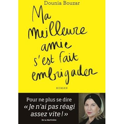 Dounia Bouzar Ma Meilleure Amie S'Est Fait Embrigader - Publicité Dounia Bouzar Ma Meilleure Amie S'Est Fait Embrigader - Publicité