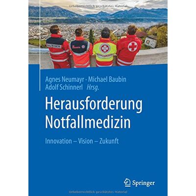 Agnes Neumayr Herausforderung Notfallmedizin: Innovation - Vision - Zukunft - Publicité Agnes Neumayr Herausforderung Notfallmedizin: Innovation - Vision - Zukunft - Publicité