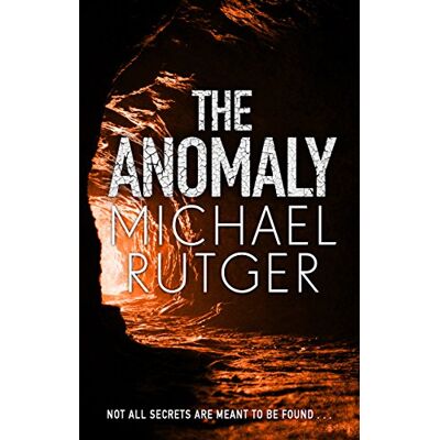Michael Rutger The Anomaly: The Blockbuster Thriller That Will Take You Back To Our Darker Origins . . . Publicité Michael Rutger The Anomaly: The Blockbuster Thriller That Will Take You Back To Our Darker Origins . . . Publicité