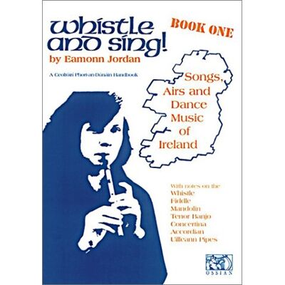 Various Whistle And Sing! Book One Pwh: Songs, Airs And Dance Music Of Ireland: No. 1 (Penny & Tin Whistle) - Publicité Various Whistle And Sing! Book One Pwh: Songs, Airs And Dance Music Of Ireland: No. 1 (Penny & Tin Whistle) - Publicité