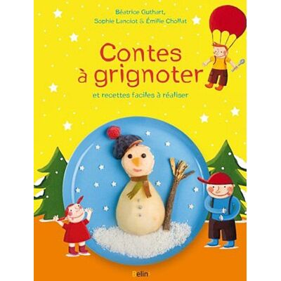 Béatrice Guthart Contes À Grignoter : Et Recettes Faciles À Réaliser - Publicité Béatrice Guthart Contes À Grignoter : Et Recettes Faciles À Réaliser - Publicité