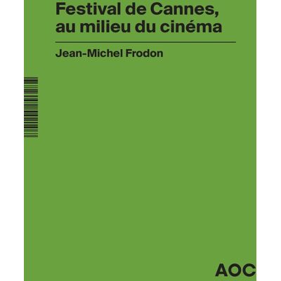 Jean-Michel Frodon Festival De Cannes, Au Milieu Du Cinéma. Cannes Film Festival, In The Midst Of Cinema - Publicité Jean-Michel Frodon Festival De Cannes, Au Milieu Du Cinéma. Cannes Film Festival, In The Midst Of Cinema - Publicité