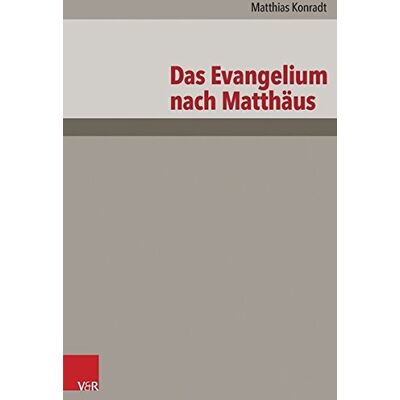 Matthias Konradt Das Evangelium Nach Matthäus: Neubearbeitung (Das Neue Testament Deutsch. Ntd) (Das Neue Testament Deutsch. Neues Göttinger Bibelwerk - Neubearbeitungen) - Publicité Matthias Konradt Das Evangelium Nach Matthäus: Neubearbeitung (Das Neue Testament Deutsch. Ntd) (Das Neue Testament Deutsch. Neues Göttinger Bibelwerk - Neubearbeitungen) - Publicité