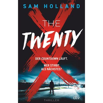 Sam Holland The Twenty: Thriller Ein Absolutes Muss Für Serienkiller-Thriller-Fans »du Denkst, Du Bist Hart? Schnapp Dir Diesen Thriller Und Beweis Es!« A. J. Finn (Major Crimes Unit, Band 1) - Publicité Sam Holland The Twenty: Thriller Ein Absolutes Muss Für Serienkiller-Thriller-Fans »du Denkst, Du Bist Hart? Schnapp Dir Diesen Thriller Und Beweis Es!« A. J. Finn (Major Crimes Unit, Band 1) - Publicité