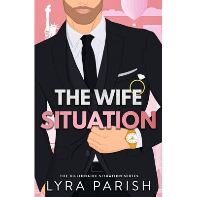 Lyra Parish The Wife Situation: A Billionaire Age Gap Marriage Of Convenience Romance: A Billionaire Fake Dating Marriage Of Convenience Romance (Billionaire Situation, Band 1) - Publicité Lyra Parish The Wife Situation: A Billionaire Age Gap Marriage Of Convenience Romance: A Billionaire Fake Dating Marriage Of Convenience Romance (Billionaire Situation, Band 1) - Publicité