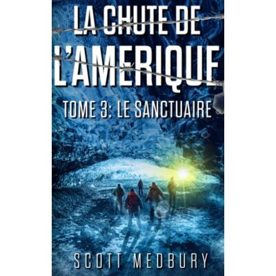 Scott Medbury Le Sanctuaire: Un Thriller Post-Apocalyptique (La Chute De L’amérique, Band 3) - Publicité Scott Medbury Le Sanctuaire: Un Thriller Post-Apocalyptique (La Chute De L’amérique, Band 3) - Publicité