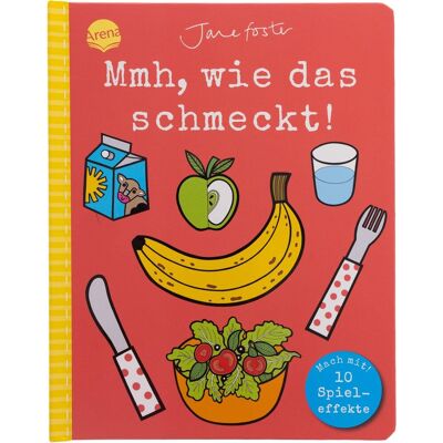 Jane Foster Mmh, Wie Das Schmeckt! Mach Mit!: Pappbilderbuch Mit Klappen, Schiebern Und Drehscheibe Ab 2 Jahren - Publicité Jane Foster Mmh, Wie Das Schmeckt! Mach Mit!: Pappbilderbuch Mit Klappen, Schiebern Und Drehscheibe Ab 2 Jahren - Publicité