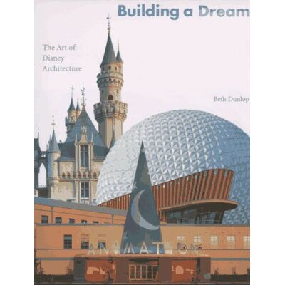 Beth Dunlop Building A Dream: The Art Of Disney Architecture - Publicité Beth Dunlop Building A Dream: The Art Of Disney Architecture - Publicité