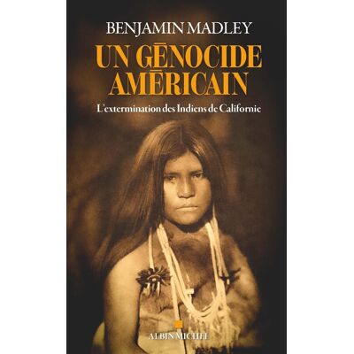 Benjamin Madley Un Génocide Américain : L'Extermination Des Indiens De Californie - Publicité Benjamin Madley Un Génocide Américain : L'Extermination Des Indiens De Californie - Publicité