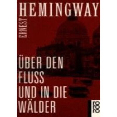 Ernest Hemingway Über Den Fluß Und In Die Wälder - Publicité Ernest Hemingway Über Den Fluß Und In Die Wälder - Publicité