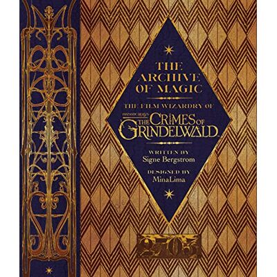 Signe Bergstrom The Archive Of Magic: The Film Wizardry Of Fantastic Beasts: The Crimes Of Grindelwald: Explore The Film Wizardy Of Fantastic Beasts (Fantastic Beasts/grindelwald) - Publicité Signe Bergstrom The Archive Of Magic: The Film Wizardry Of Fantastic Beasts: The Crimes Of Grindelwald: Explore The Film Wizardy Of Fantastic Beasts (Fantastic Beasts/grindelwald) - Publicité