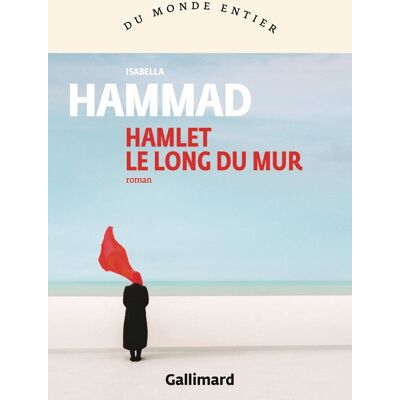 Isabella Hammad Hamlet Le Long Du Mur - Publicité Isabella Hammad Hamlet Le Long Du Mur - Publicité