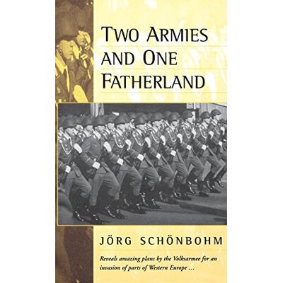 Jörg Schönbohm Two Armies And One Fatherland: The End Of The Nationale Volksarmee: End Of The National Volksarmee (French Expressions) - Publicité Jörg Schönbohm Two Armies And One Fatherland: The End Of The Nationale Volksarmee: End Of The National Volksarmee (French Expressions) - Publicité