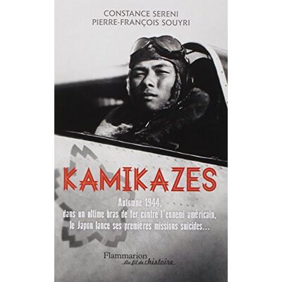 Pierre-François Souyri Kamikazes (25 Octobre 1944-15 Août 1945) - Publicité Pierre-François Souyri Kamikazes (25 Octobre 1944-15 Août 1945) - Publicité