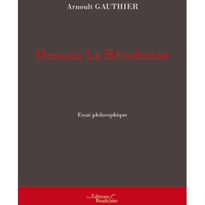 Arnoult GAUTHIER Demain La Révolution - Publicité Arnoult GAUTHIER Demain La Révolution - Publicité