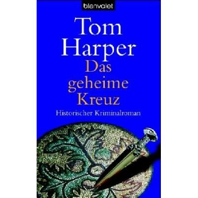 Tom Harper Das Geheime Kreuz. Publicité Tom Harper Das Geheime Kreuz. Publicité