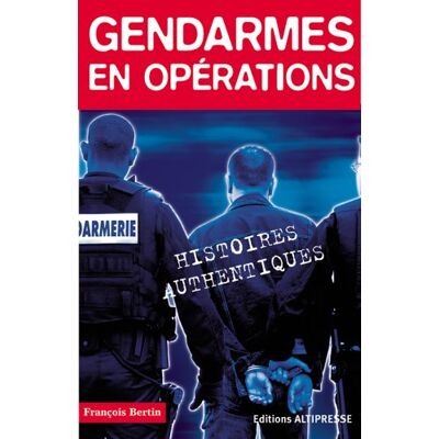 François Bertin Gendarmes En Opérations - Publicité François Bertin Gendarmes En Opérations - Publicité