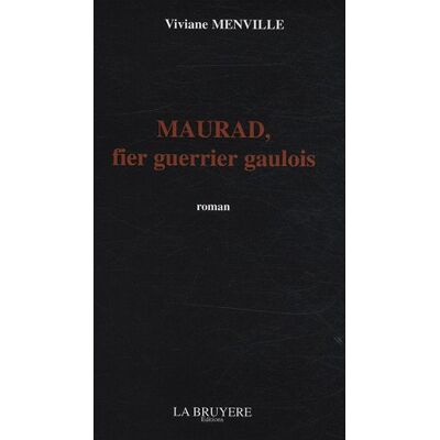 Viviane Menville Maurad, Fier Guerrier Gaulois - Publicité Viviane Menville Maurad, Fier Guerrier Gaulois - Publicité