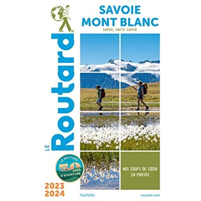 Le Routard Savoie, Mont Blanc : Savoie, Haute-Savoie : 2023-2024 - Publicité Le Routard Savoie, Mont Blanc : Savoie, Haute-Savoie : 2023-2024 - Publicité