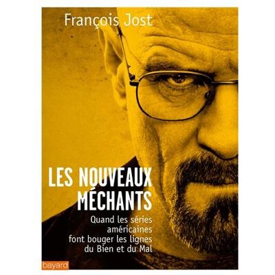 François Jost Les Nouveaux Méchants : Quand Les Séries Américaines Font Bouger Les Lignes Du Bien Et Du Mal - Publicité François Jost Les Nouveaux Méchants : Quand Les Séries Américaines Font Bouger Les Lignes Du Bien Et Du Mal - Publicité