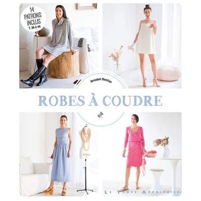 Robes À Coudre : 14 Patrons Inclus T. 36 À 44 - Publicité Robes À Coudre : 14 Patrons Inclus T. 36 À 44 - Publicité