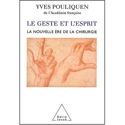 Yves Pouliquen Le Geste Et L'Esprit : La Nouvelle Ère De La Chirurgie - Publicité Yves Pouliquen Le Geste Et L'Esprit : La Nouvelle Ère De La Chirurgie - Publicité