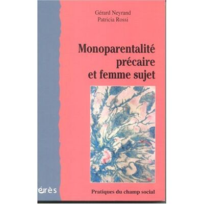 Patricia Rossi Monoparentalité Précaire Et Femme Sujet - Publicité Patricia Rossi Monoparentalité Précaire Et Femme Sujet - Publicité